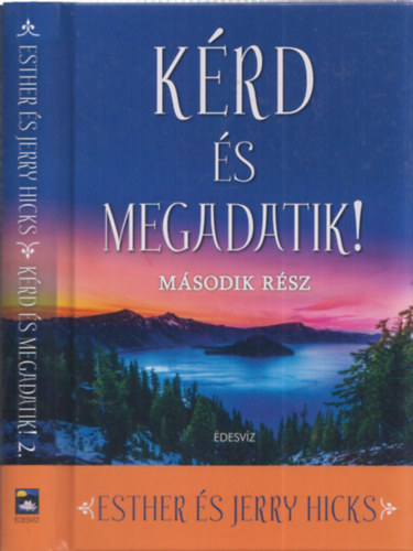 Jerry Hicks Esther Hicks - Kérd és megadatik! 2.