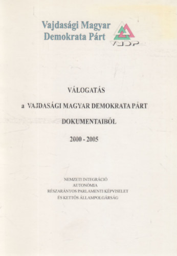 V�logat�s a Vajdas�gi Magyar Demokrata P�rt dokumentumaib�l (2000-2005)