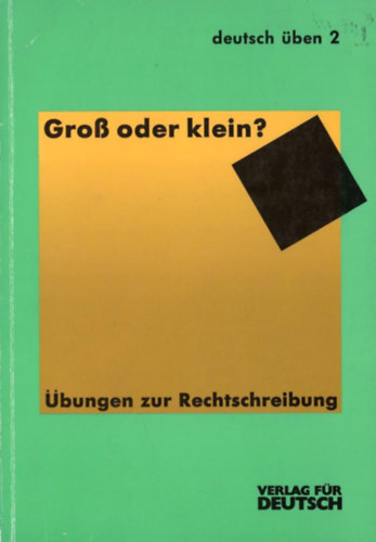 Gross oder klein? bungen zur Rechtschreibung