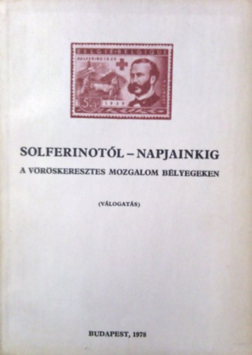 Solferinot�l-napjainkig A v�r�skeresztes mozgalom b�lyegeken