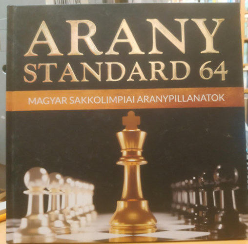 Pammer Gbor - Aranystandard 64 - Magyar sakkolimpiai aranypillanatok