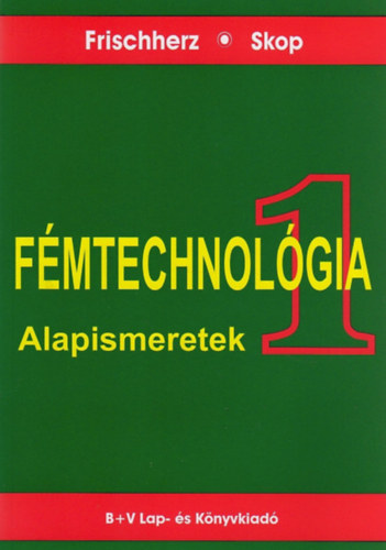 F�mtechnol�gia 1. - Alapismeretek