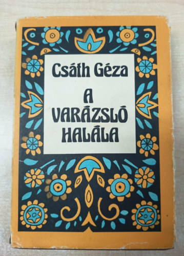 Szerk.: Ills Endre Csth Gza - A varzsl halla (Sajt kppel)