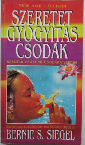Bernie S. Siegel - Szeretet gygyts csodk