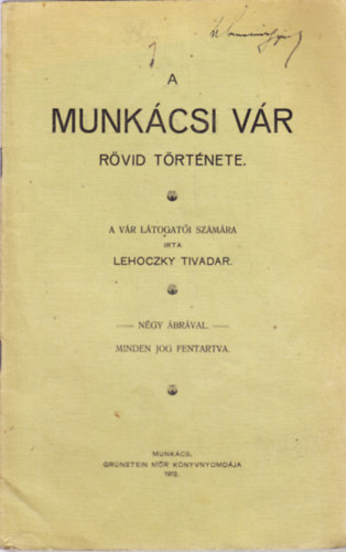A MUNK�CSI V�R R�VID T�RT�NETE. A V�R L�TOGAT�I SZ�M�RA IRTA LEHOCZKY TIVADAR.