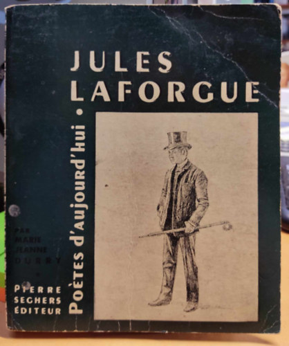 Jules Laforgue par Marie-Jeanne Durry avec choix de pomes, bibliographie, dessins, portraits, fac-simils, textes indits.