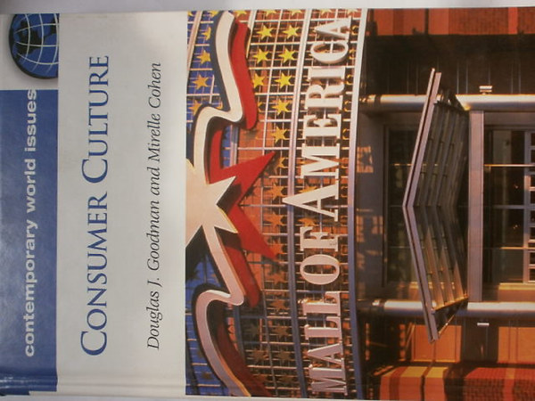 Douglas J. Goodman Mirelle Cohen - Consumer Culture - Fogyaszti kultra