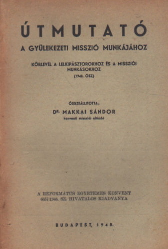 tmutat - A gylekezeti misszi munkjhoz - Krlevl a lelkipsztorokhoz s a misszii munksookhoz ( 1948. sz )