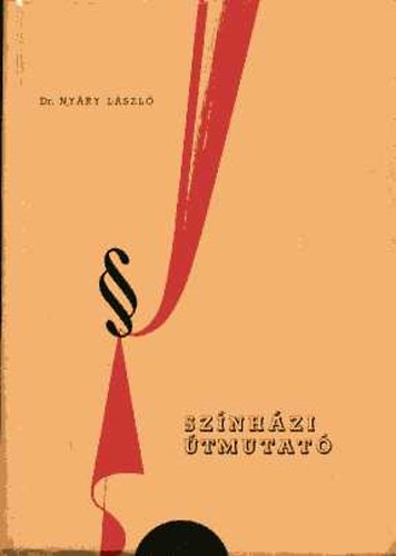 Ny�ry L�szl� Dr. - Sz�nh�zi �tmutat�