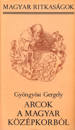 Arcok a magyar k�z�pkorb�l  (magyar ritkas�gok)