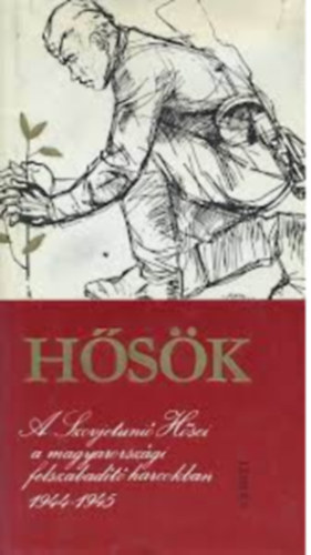 Tth Sndor; V. I. Fomin - Hsk - A szovjetuni hsei a magyarorszgi felszabadt harcokban 1944-194