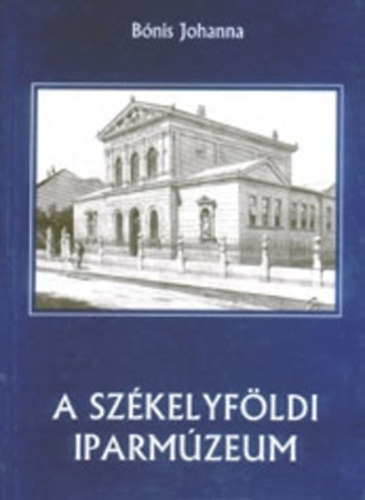 A szkelyfldi iparmzeum