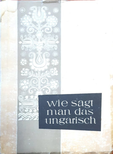 Wie sagt man das Ungarisch?