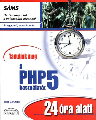 Tanuljuk meg a PHP 5 hasznlatt 24 ra alatt!