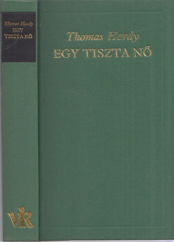 Thomas Hardy - Egy tiszta n (A vilgirodalom klasszikusai)