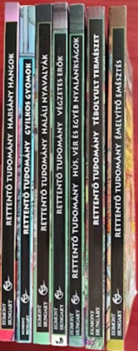 7 db Rettent tudomny: (Harsny hangok / Gyilkos gyomok / Halli nyavalyk / Vgzetes erk / Tbolyult termszet / melyt emszts / Hs, vr s egyb nyalnksgok)