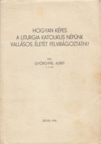 Hogyan kpes a liturgia katolikus npnk vallsos lett felvirgoztatni?