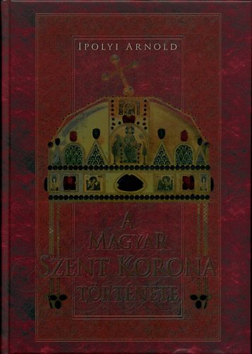 A Magyar Szent Korona trtnete