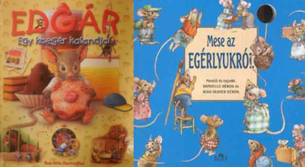 Egrmesk 2 db: Mese az egrlyukrl + Edgr - Egy kisegr kalandjai