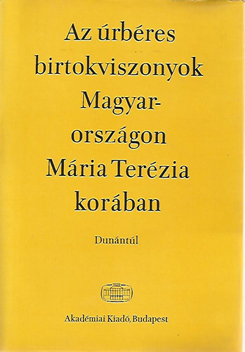 Az rbres birtokviszonyok Magyarorszgon Mria Terzia korban