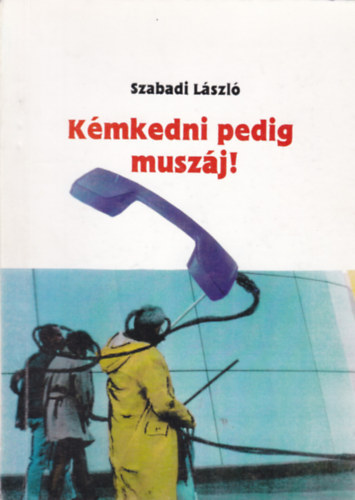 Kmkedni pedig muszj!