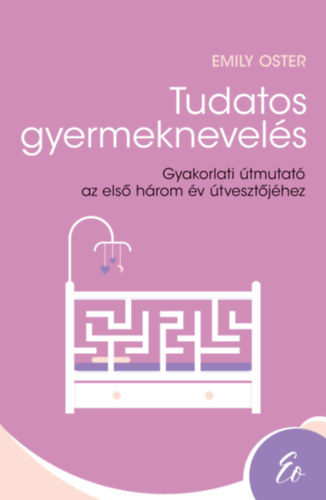 Emily Oster - Tudatos gyermeknevels