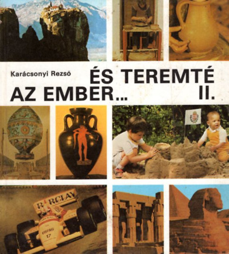 És teremté az ember... II.