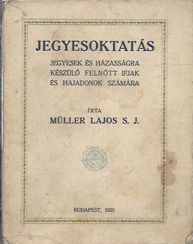 Jegyesoktats (Jegyesek s hzassgra kszl felntt ifjak s hajadonok szmra)