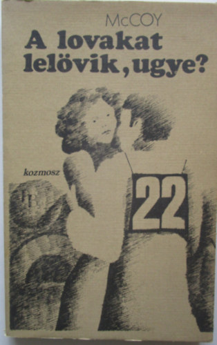 Horrace Mccoy - A lovakat lel�vik, ugye?
