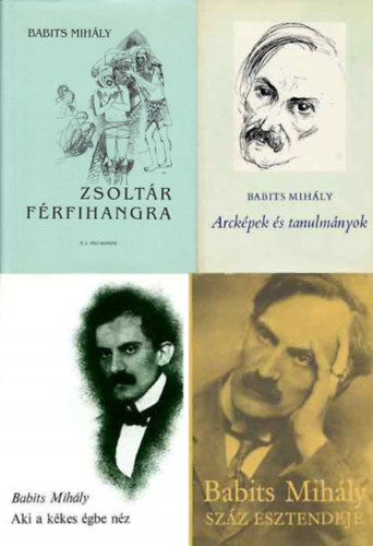 4 ktet - Babits Mihly knyvcsomag: Arckpek s tanulmnyok + Babits Mihly szz esztendeje + Zsoltr frfihangra (hit s szenveds Babits mveiben) + Aki a kkes gbe nz