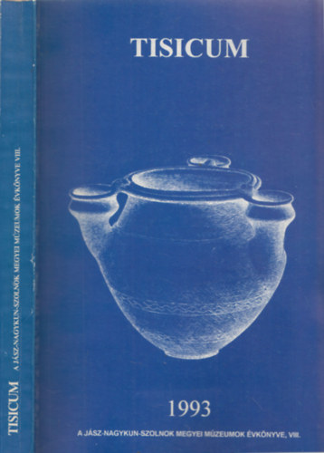 Tisicum (A Jsz-Nagykun-Szolnok Megyei Mzeumok vknyve VIII.)
