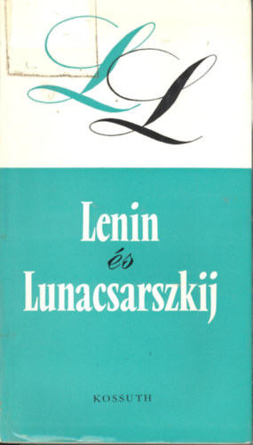 Szab Mria  (szerk.) - Lenin s Lunacsarszkij (levelek, dokumentumok, feljegyzsek)