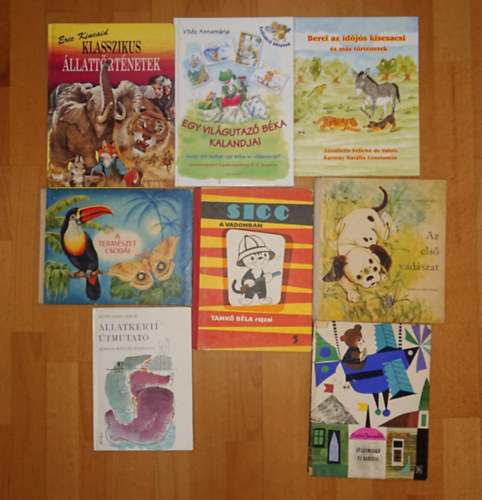 Ingeborg Meyer-Rey, Tank� B�la, Annabelle Felicit� De Valois, Karssay N. C, Vit�z Annam�ria, Eric Kincaid Devecseri G�bor - 8 gyerekk�nyv az �llatokr�l: A term�szet csod�i, �llatkeri �tmutat�, F�lesmack� �j bar�tai, Az els� vad�szat, Sicc a vadonban, Berci �s az id�j�s kiscsacsi, Egy vil�gutaz� b�ka kalandjai, Klasszikus �llatmes�k