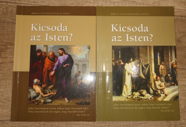2 fzet a Biblia-tanulmnyokbl: Kicsoda az Isten? 2012/1. -1. s 2. rsz