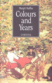 Kaffka Margit - Colours and Years
