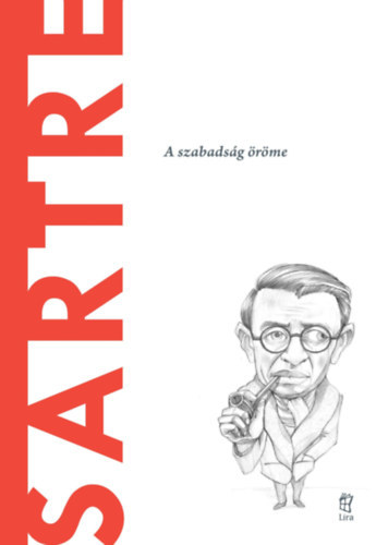 Sartre - A szabads�g �r�me (A vil�g filoz�fusai)