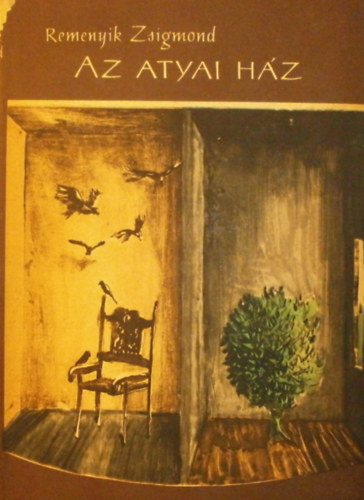 Remenyik Zsigmond - Az atyai h�z