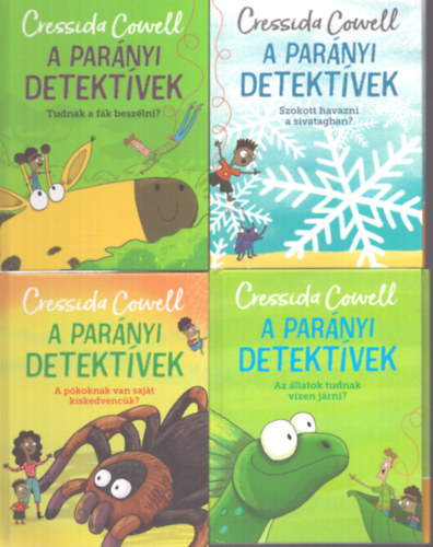 Cressida Cowell - 4 db A Par�nyi Detekt�vek sorozatb�l: Szokotot havazni a sivatagban? - Tudnak a f�k besz�lni? - A p�koknak van saj�t kiskedvenc�k? - Az �llatok tudnak v�zen j�rni?