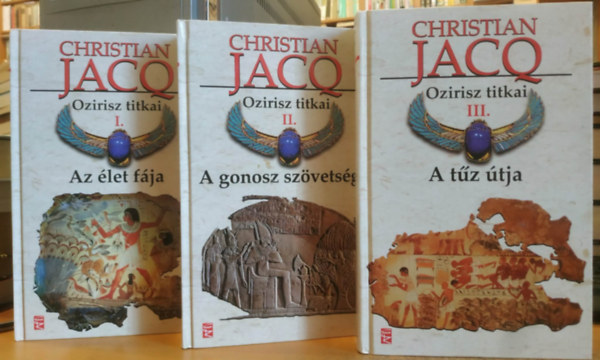 3 db Christian JacQ - Ozirisz titkai I-III.: Az �let f�ja + A gonosz sz�vets�ge + A t�z �tja