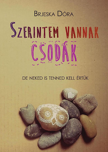 Szerintem vannak csodk - De neked is tenned kell rtk