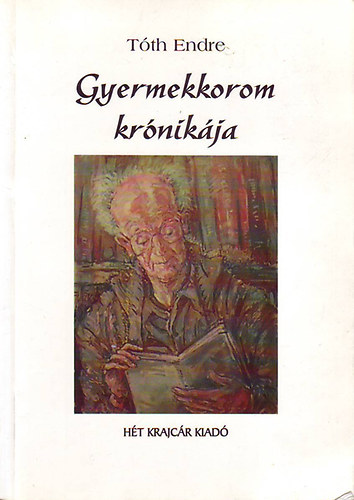 Tth Endre - Gyermekkorom krnikja