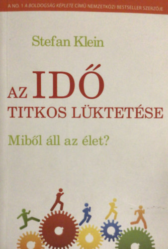 Stefan Klein - Az id titkos lktetse - Mibl ll az let?