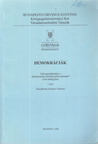 Demokrcik (Szveggyjtemny a "Demokrcik sszehasonlt elemzse" cm tantrgyhoz I. ktet)- Budapesti Corvinus Egyetem