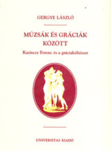 Mzsk s grcik kztt -Kazinczy Ferenc s a grciakltszet
