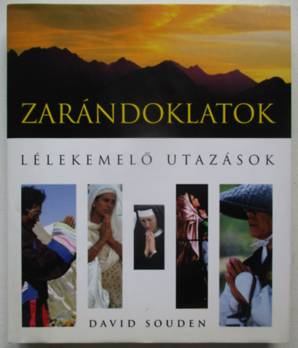 Zarándoklatok -  Lélekemelő utazások