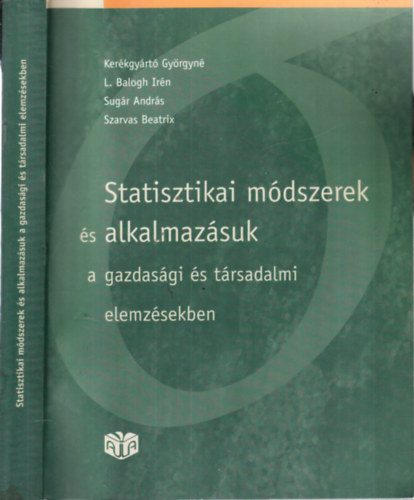 Statisztikai mdszerek s alkalmazsuk a gazdasgi s trsadalmi elemzsekben (CD mellklettel) + Kpletek s tblzatok mellklet