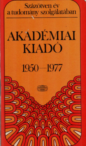 Az Akadmiai Kiad knyveinek s folyiratainak bibliogf. 1950-1977