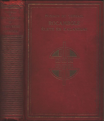 du Terrail Ponson - Rocambole lete s kalandjai II-III. - A szivrend lovagja - Baccarat diadala