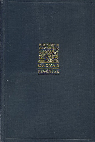 Lyka Kroly - Magyart a magyarnak - Magyar regnyek - Magyar mesterek