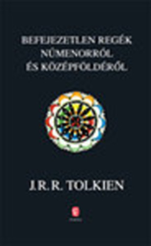 J. R. R. Tolkien - Befejezetlen regk Nmenorrl s Kzpfldrl